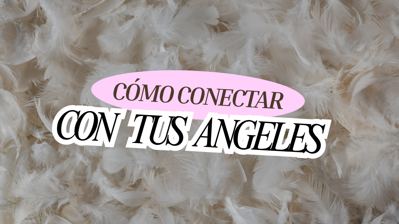 Cómo conectar con tus ángeles